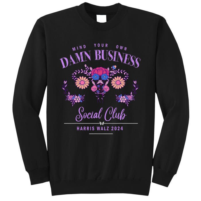 Mind Your Own Damn Business Harris Walz Waltz 2024 Floral Sweatshirt