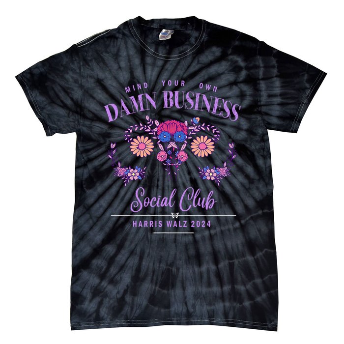 Mind Your Own Damn Business Harris Walz Waltz 2024 Floral Tie-Dye T-Shirt