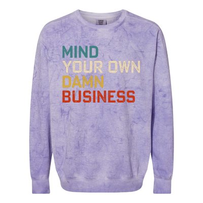 Mind Your Own Damn Business Harris Walz President Vp 2024 Colorblast Crewneck Sweatshirt