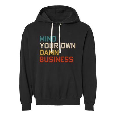 Mind Your Own Damn Business Harris Walz President Vp 2024 Garment-Dyed Fleece Hoodie