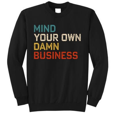 Mind Your Own Damn Business Harris Walz President Vp 2024 Sweatshirt