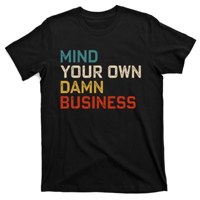 Mind Your Own Damn Business Harris Walz President Vp 2024 T-Shirt