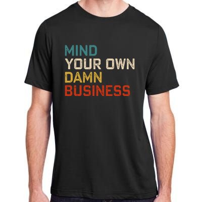 Mind Your Own Damn Business Harris Walz President Vp 2024 Adult ChromaSoft Performance T-Shirt