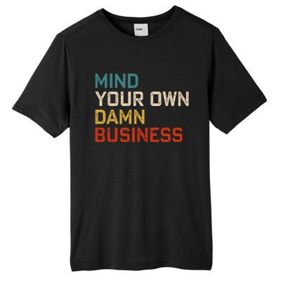 Mind Your Own Damn Business Harris Walz President Vp 2024 Tall Fusion ChromaSoft Performance T-Shirt