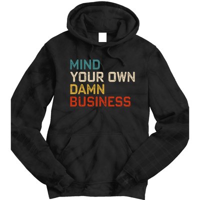 Mind Your Own Damn Business Harris Walz President Vp 2024 Tie Dye Hoodie