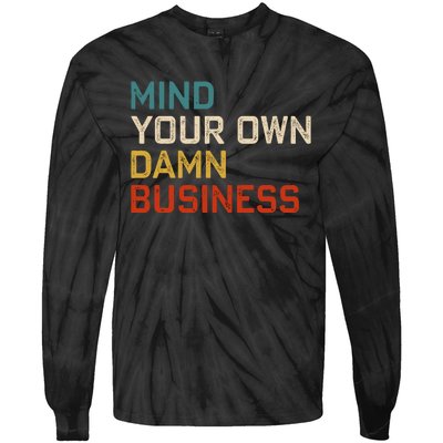 Mind Your Own Damn Business Harris Walz President Vp 2024 Tie-Dye Long Sleeve Shirt