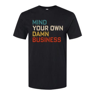 Mind Your Own Damn Business Harris Walz President Vp 2024 Softstyle CVC T-Shirt