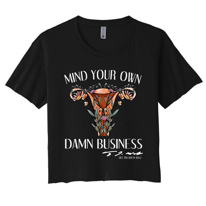 Mind Your Own Damn Business Uterus Women's Crop Top Tee