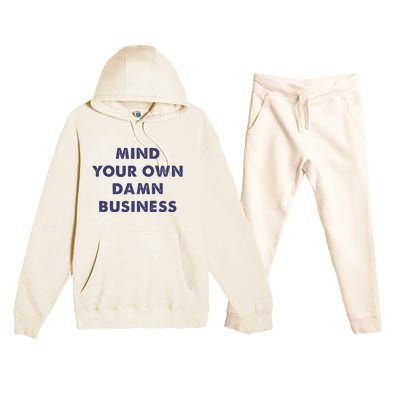 Mind Your Own Damn Business Kamala Harris Tim Walz 2024 Premium Hooded Sweatsuit Set