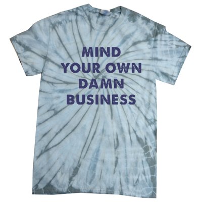 Mind Your Own Damn Business Kamala Harris Tim Walz 2024 Tie-Dye T-Shirt