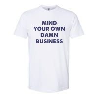 Mind Your Own Damn Business Kamala Harris Tim Walz 2024 Softstyle CVC T-Shirt