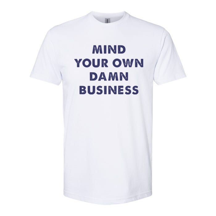 Mind Your Own Damn Business Kamala Harris Tim Walz 2024 Softstyle CVC T-Shirt