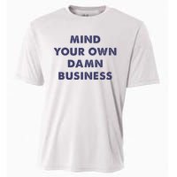 Mind Your Own Damn Business Kamala Harris Tim Walz 2024 Cooling Performance Crew T-Shirt