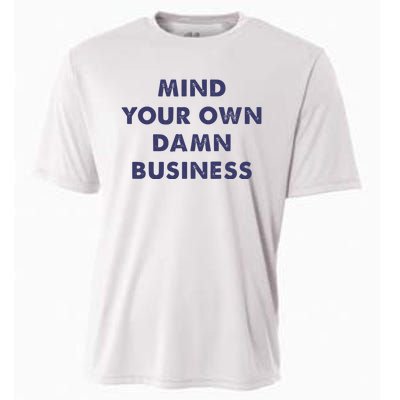 Mind Your Own Damn Business Kamala Harris Tim Walz 2024 Cooling Performance Crew T-Shirt