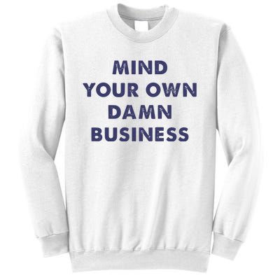 Mind Your Own Damn Business Kamala Harris Tim Walz 2024 Sweatshirt