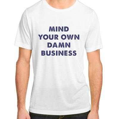 Mind Your Own Damn Business Kamala Harris Tim Walz 2024 Adult ChromaSoft Performance T-Shirt