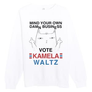 Mind Your Own Damn Business Harris Waltz Childless Cat Lady Premium Crewneck Sweatshirt