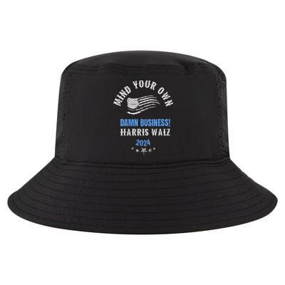 Mind Your Own Damn Business! Harris Walz Election 2024 Cool Comfort Performance Bucket Hat