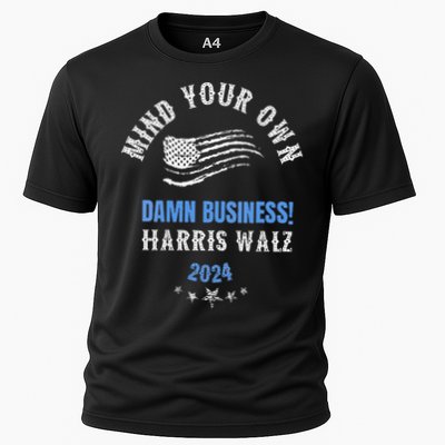 Mind Your Own Damn Business! Harris Walz Election 2024 Performance Shirt