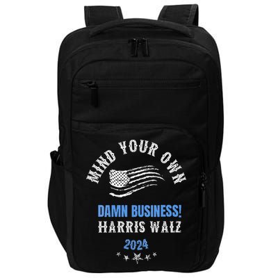 Mind Your Own Damn Business! Harris Walz Election 2024 Impact Tech Backpack