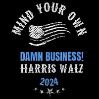 Mind Your Own Damn Business! Harris Walz Election 2024 16 in Basic Backpack