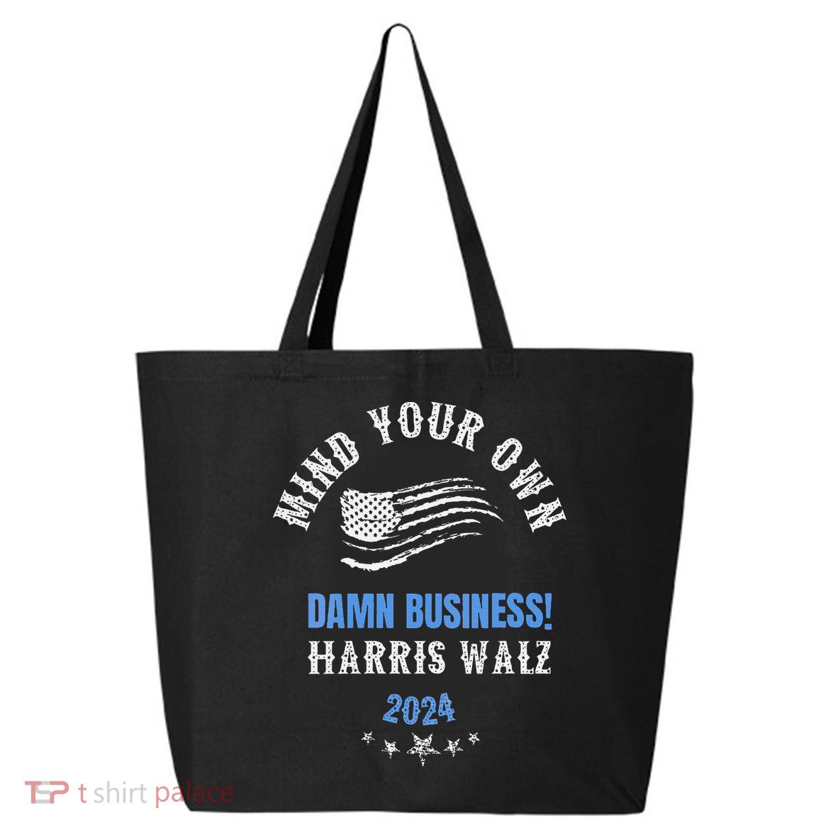 Mind Your Own Damn Business! Harris Walz Election 2024 25L Jumbo Tote