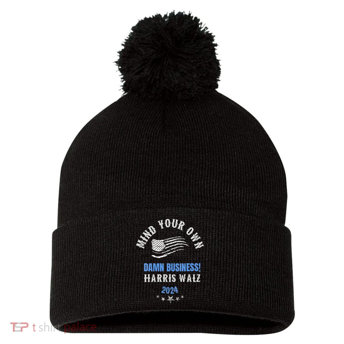 Mind Your Own Damn Business! Harris Walz Election 2024 Pom Pom 12in Knit Beanie