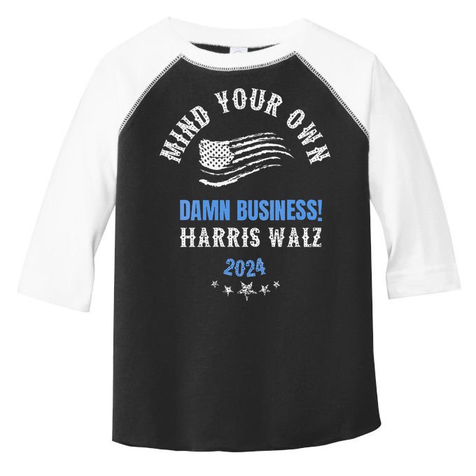 Mind Your Own Damn Business! Harris Walz Election 2024 Toddler Fine Jersey T-Shirt