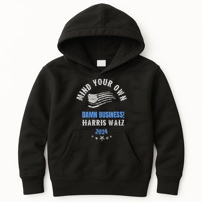 Mind Your Own Damn Business! Harris Walz Election 2024 Kids Hoodie