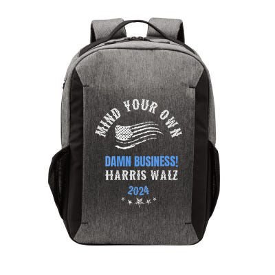 Mind Your Own Damn Business! Harris Walz Election 2024 Vector Backpack