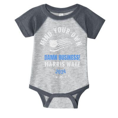 Mind Your Own Damn Business! Harris Walz Election 2024 Infant Baby Jersey Bodysuit