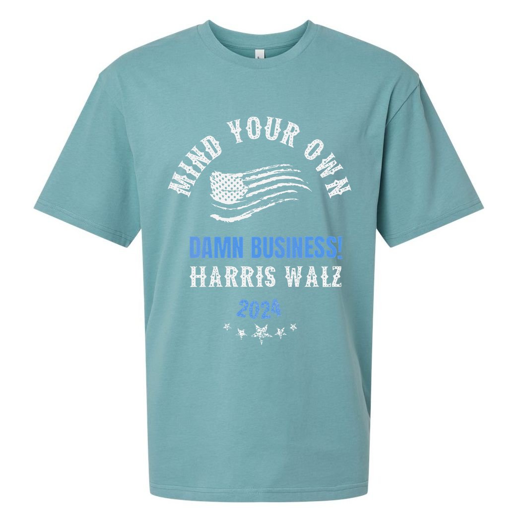 Mind Your Own Damn Business! Harris Walz Election 2024 Sueded Cloud Jersey T-Shirt