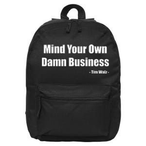 Mind Your Own Damn Business Harris Walz 2024 16 in Basic Backpack