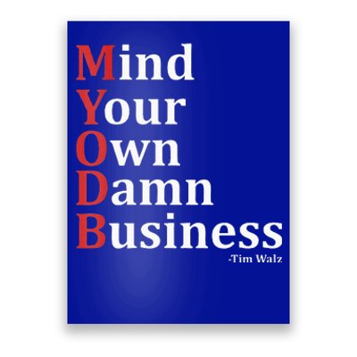 Mind Your Own Damn Business Quotes Walz 2024 Coach Walz Poster