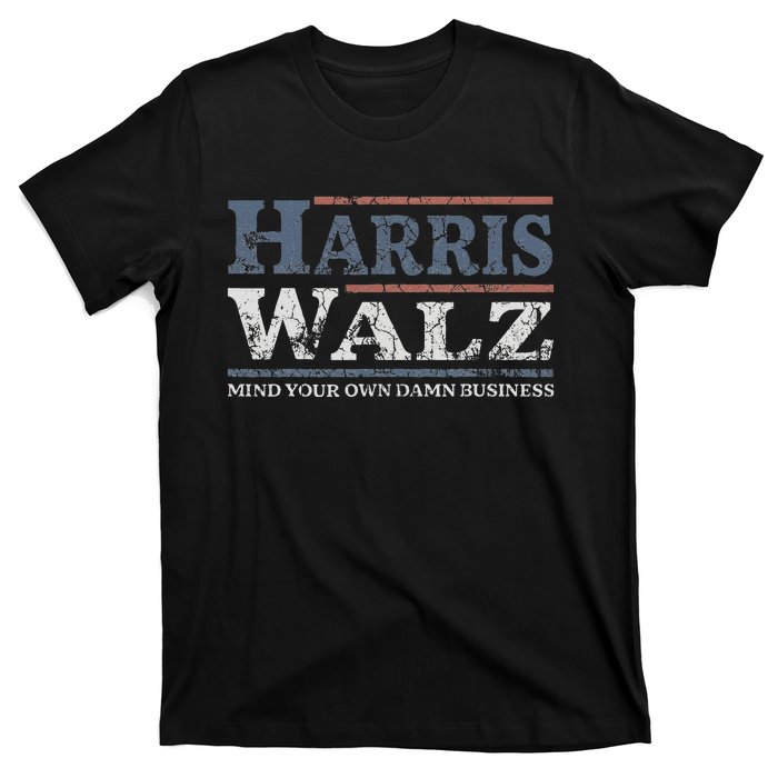 Mind Your Own Damn Business Harris Waltz 2024 Election T-Shirt