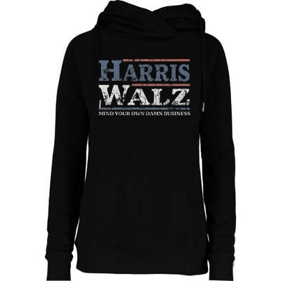 Mind Your Own Damn Business Harris Waltz 2024 Election Womens Funnel Neck Pullover Hood