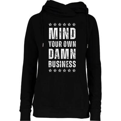 Mind Your Own Damn Business Harris Walz 2024 Womens Funnel Neck Pullover Hood