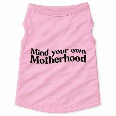 Mind Your Own Motherhood Mom Life Doggie Tank