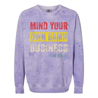 Mind Your Own Damn Business Harris Walz 2024 For President Colorblast Crewneck Sweatshirt