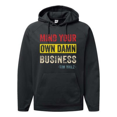 Mind Your Own Damn Business Harris Walz 2024 For President Performance Fleece Hoodie