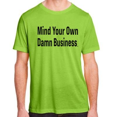 Mind Your Own Damn Business Harris Walz 2024 Kamala Waltz Adult ChromaSoft Performance T-Shirt