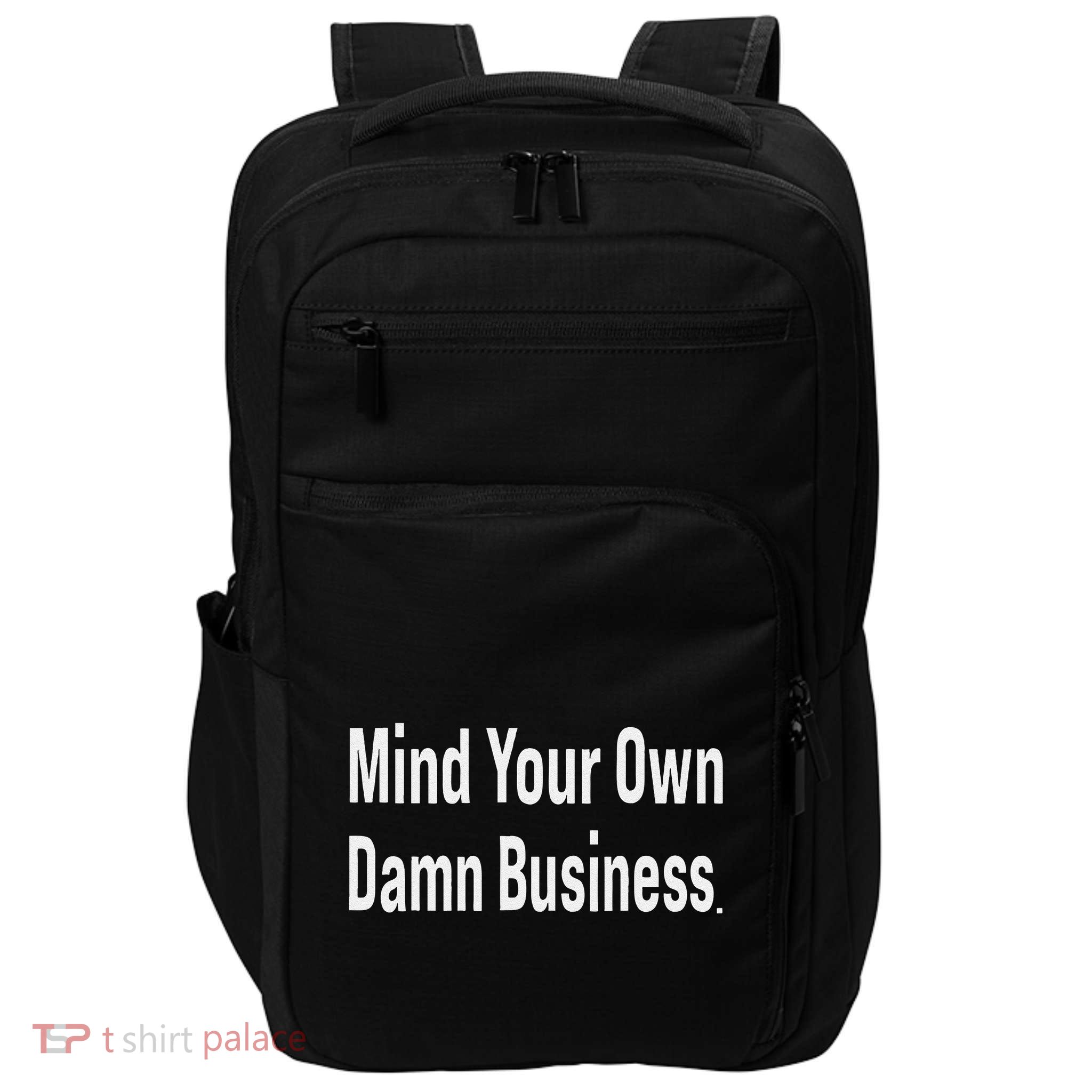 Mind Your Own Damn Business Tim Walz Kamala Harris Impact Tech Backpack