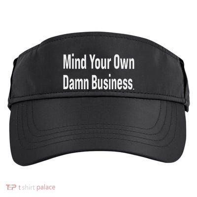Mind Your Own Damn Business Tim Walz Kamala Harris Adult Drive Performance Visor