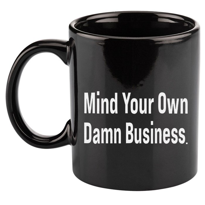 Mind Your Own Damn Business Tim Walz Kamala Harris 11oz C Handle Ceramic Mug