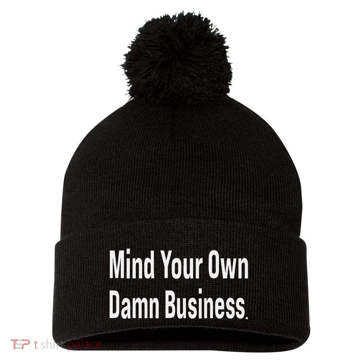Mind Your Own Damn Business Tim Walz Kamala Harris Pom Pom 12in Knit Beanie