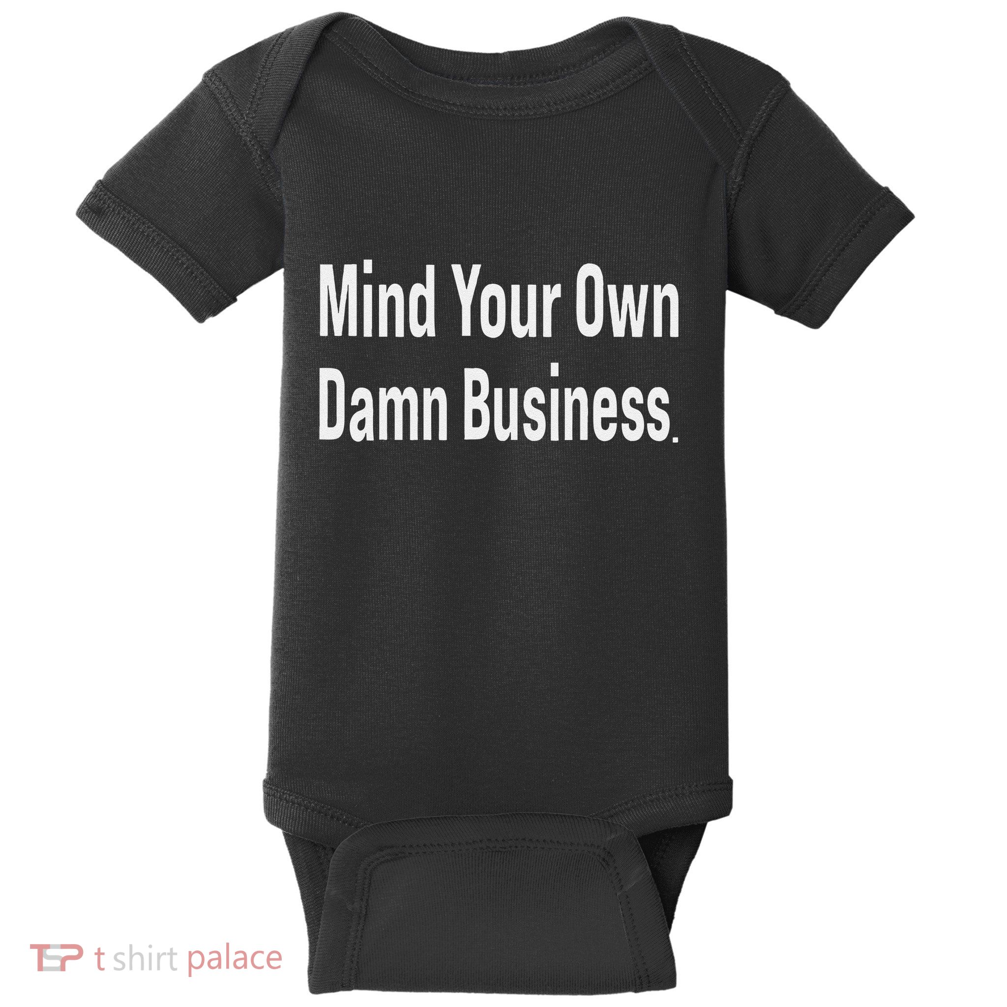 Mind Your Own Damn Business Tim Walz Kamala Harris Baby Bodysuit