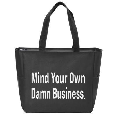 Mind Your Own Damn Business Tim Walz Kamala Harris Zip Tote Bag