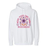 Mind Your Own Business Sarcastic Garment-Dyed Fleece Hoodie