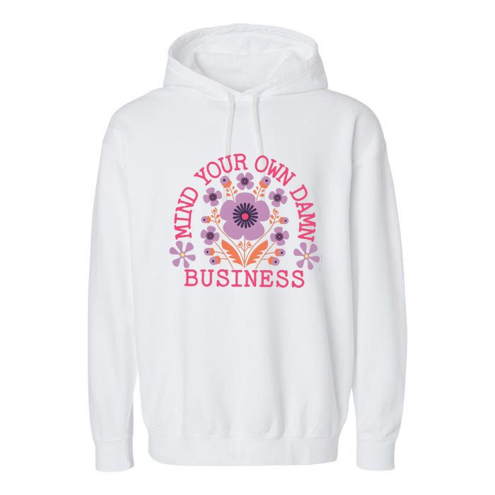 Mind Your Own Business Sarcastic Garment-Dyed Fleece Hoodie