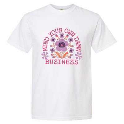 Mind Your Own Business Sarcastic Garment-Dyed Heavyweight T-Shirt